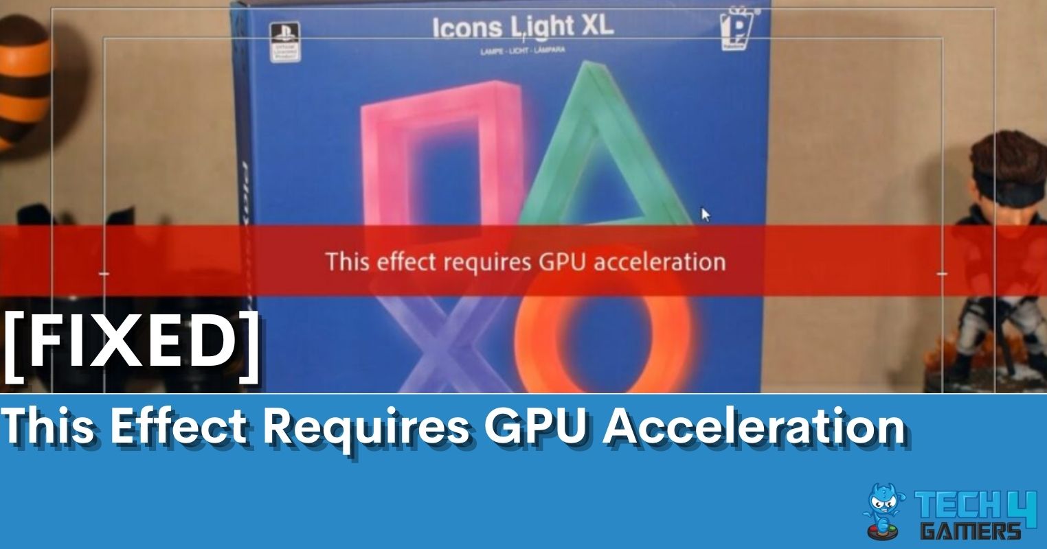 This Effect Requires GPU Acceleration FIXED Tech4Gamers