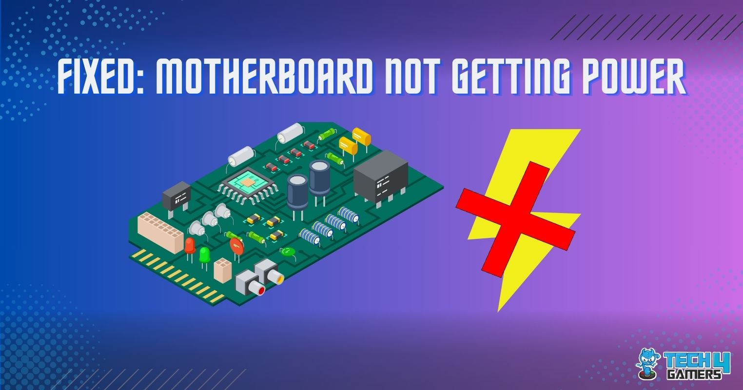 FIXED Motherboard Not Getting Power [All Methods] Tech4Gamers