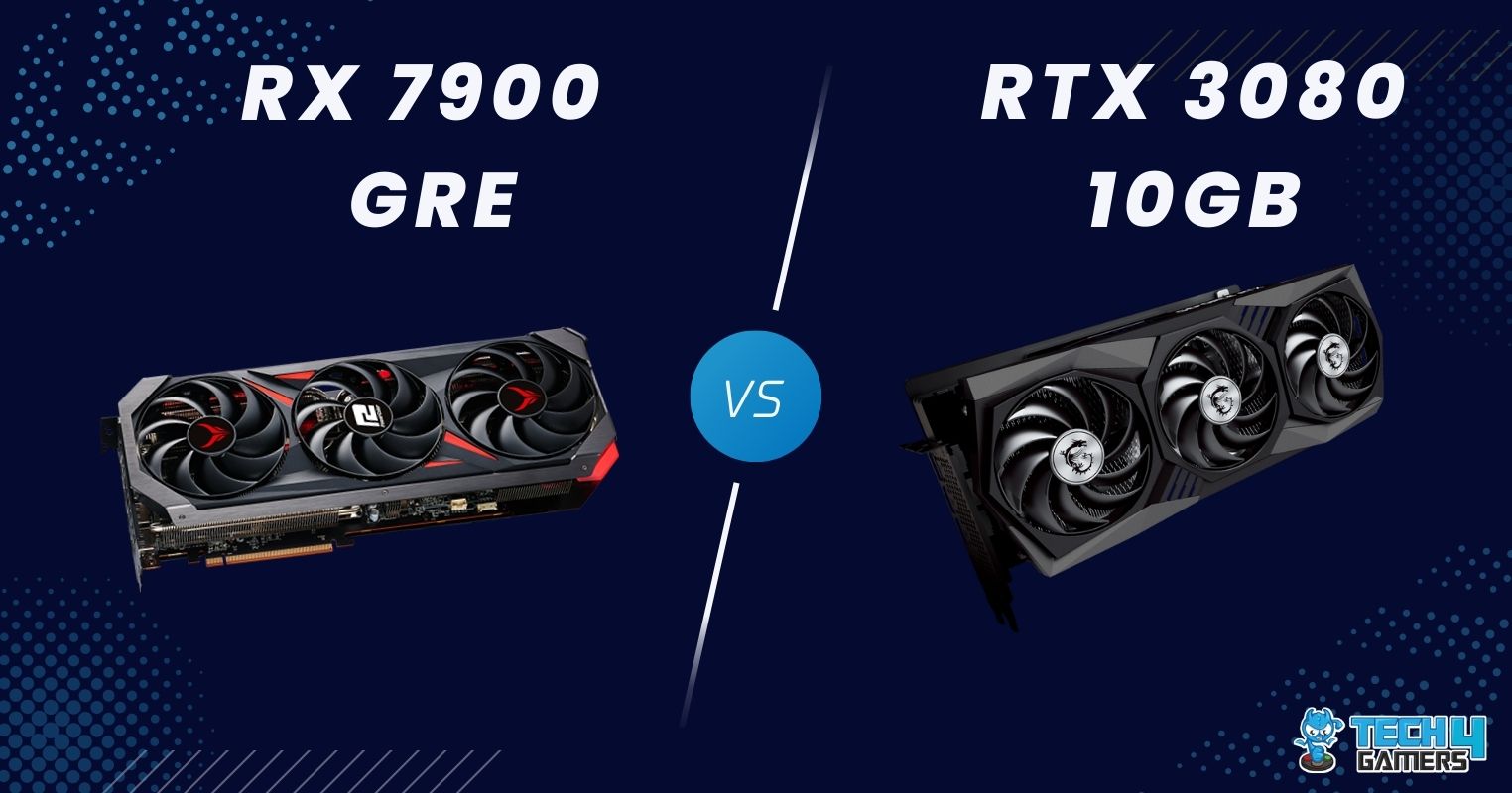 Rx 7900 Gre Vs Rtx 3080 10gb: Which One Is Better? - Tech4gamers