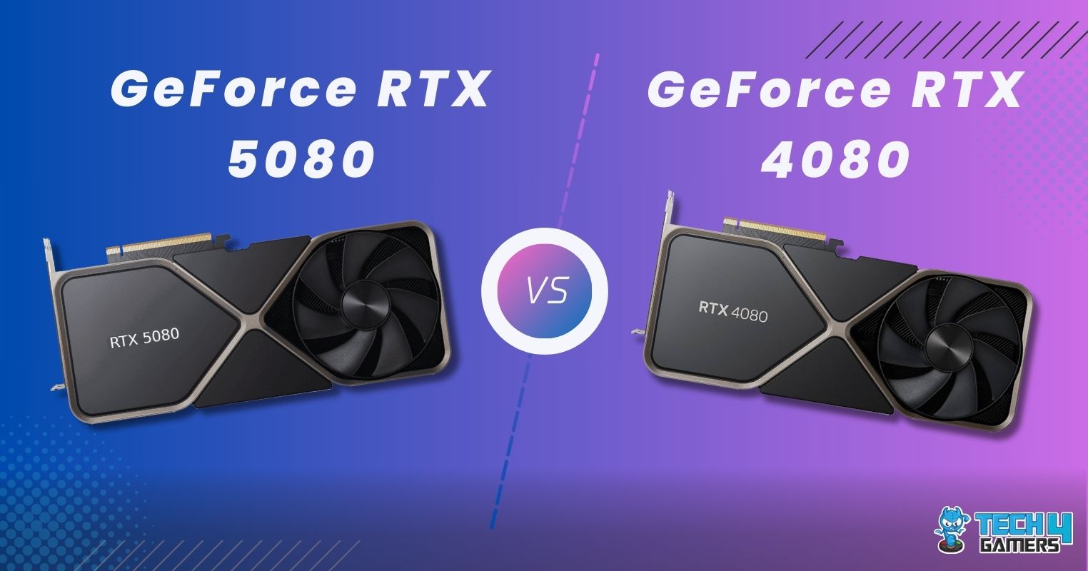 Nvidia GeForce RTX 5080 Vs Nvidia GeForce RTX 4080