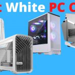 Best White PC Case