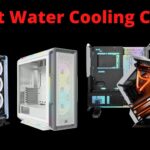 Best Water Cooling PC Cases