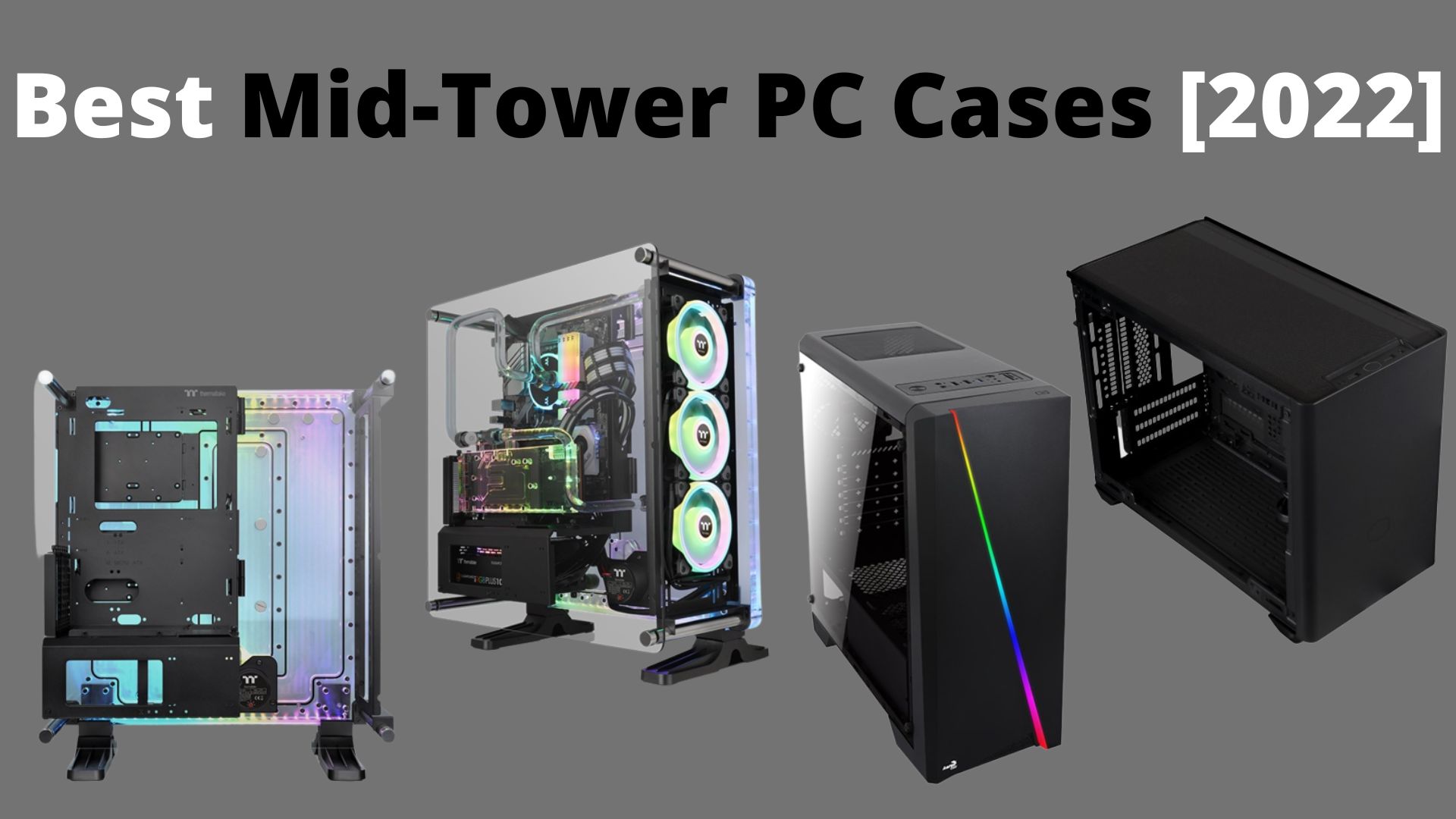BEST Mid Tower Cases In 2023 Tech4Gamers