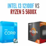 Intel Core i3 12100F vs AMD Ryzen 5 5600x