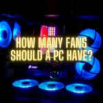 How Many Fans Should A PC Have