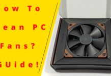 How To Clean PC Fans?