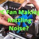 PC Fan Making Rattling Noise