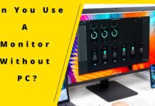 Can You Use A Monitor Without PC?