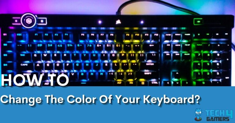 How To Change The Color Of Your Keyboard? [All Devices] - Tech4Gamers