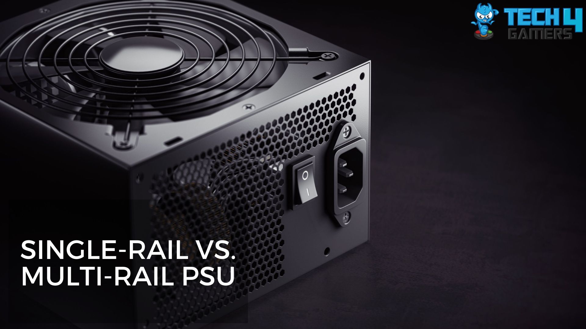 Single-Rail Vs. Multi-Rail PSU; Which Suits Your Needs?