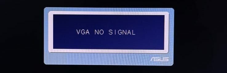 Dialog box that says "VGA NO SIGNAL"