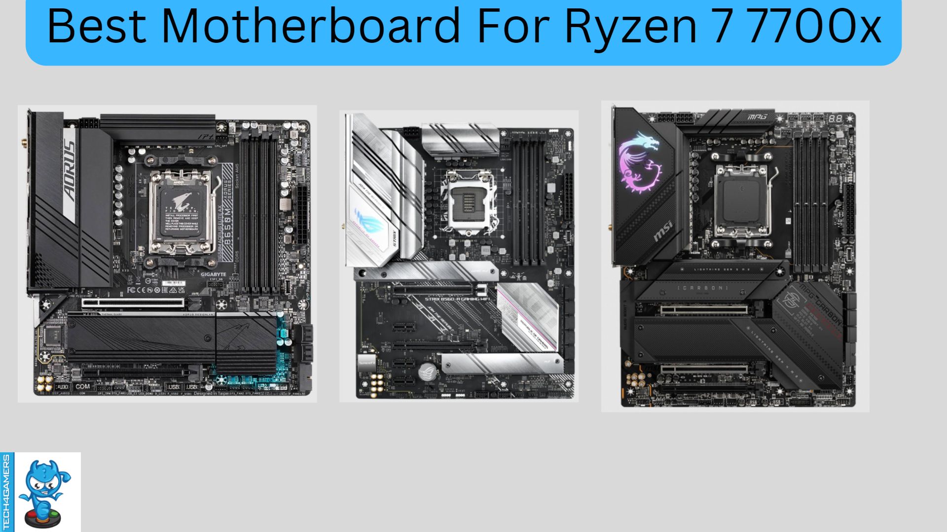 BEST Motherboards For Ryzen 7 7700X [Expert Picks] - Tech4Gamers
