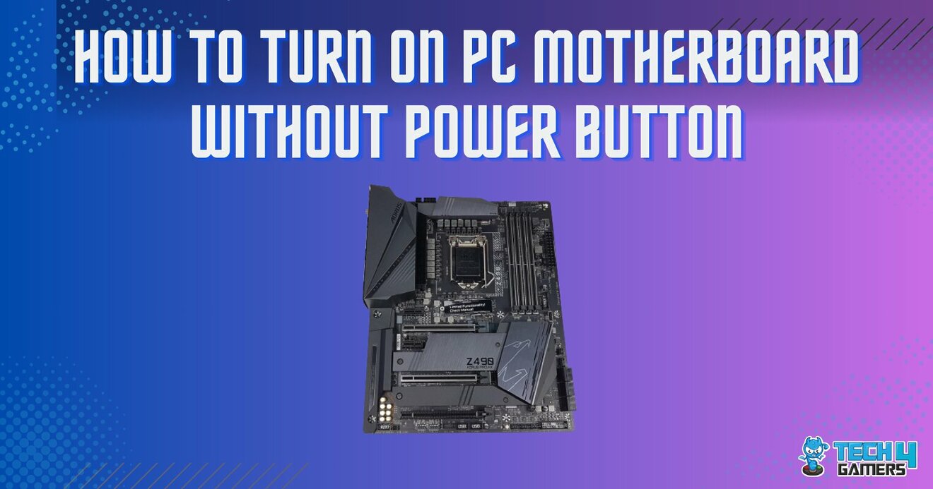 How To Turn On PC Motherboard Without Power Button - Tech4Gamers