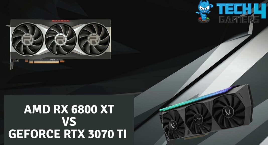 AMD RX 6800 XT vs NVIDIA GeForce RTX 3070 Ti