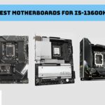 Best Motherboards For i5-13600KF
