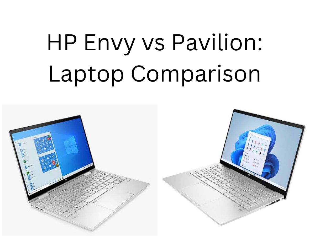 HP Envy Vs HP Pavilion Which Is Better in 2023? Tech4Gamers