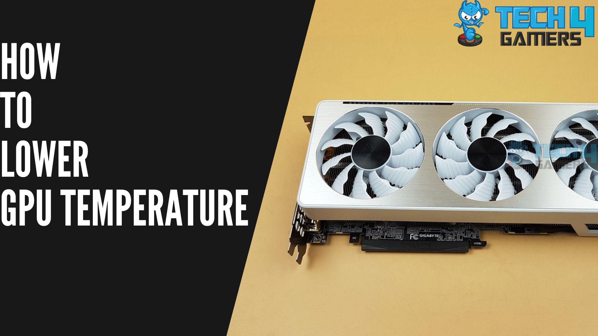 How To Lower GPU Temperature Ultimate Guide Tech4Gamers