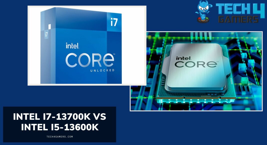 Intel i7-13700K Vs Intel i5-13600K