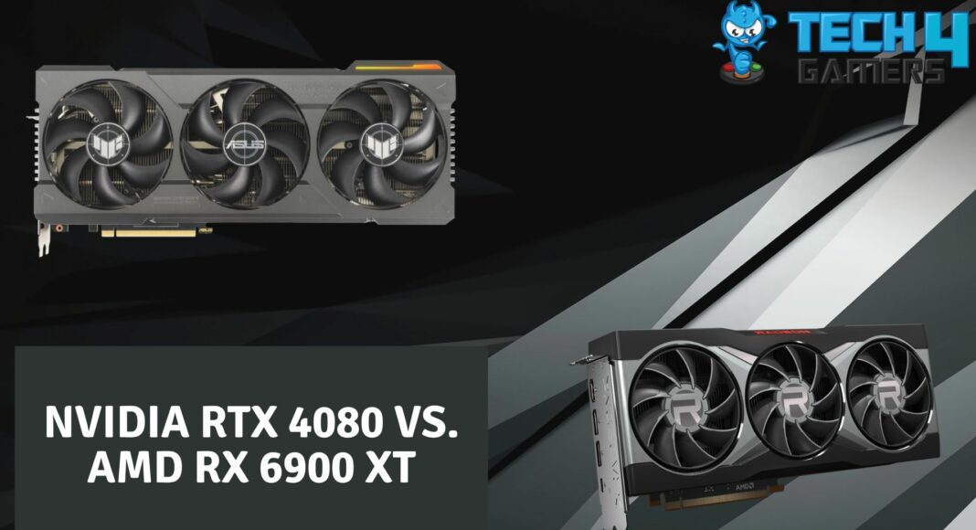 Nvidia RTX 4080 Vs. AMD RX 6900 XT