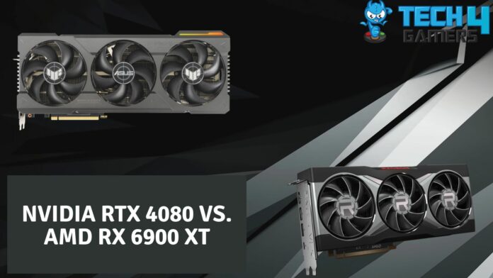 Nvidia RTX 4080 Vs. AMD RX 6900 XT