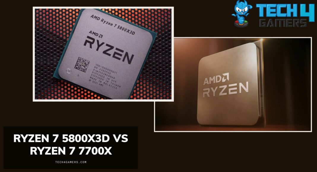 Ryzen 7 5800X3D Vs Ryzen 7 7700X