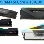 Best RAM For Core i7-13700K