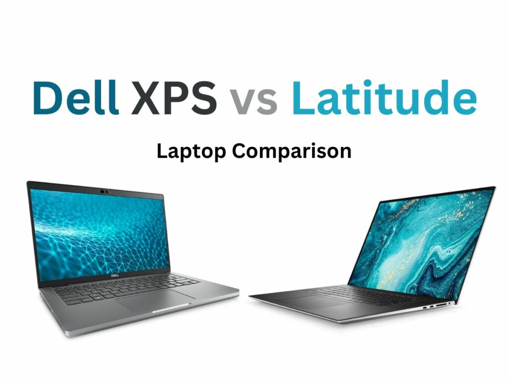 Dell XPS vs Latitude 