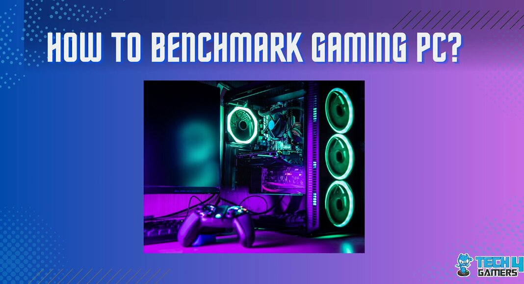 How To Benchmark Gaming PC?