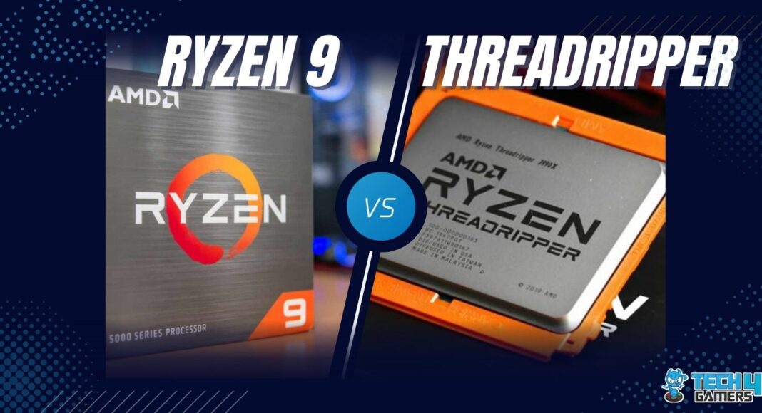 Ryzen 9 vs Threadripper