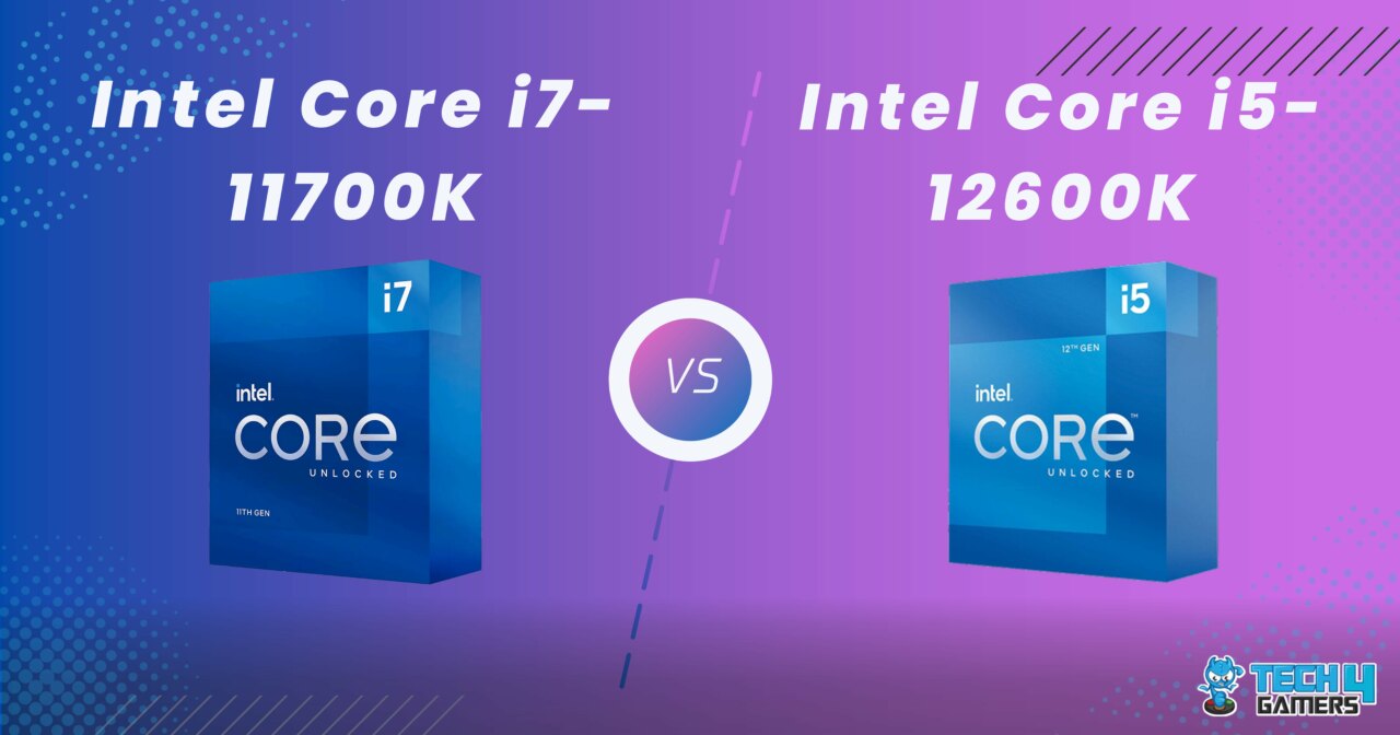 Core i7 11700K Vs Core i5 12600K [7 Games Tested] - Tech4Gamers