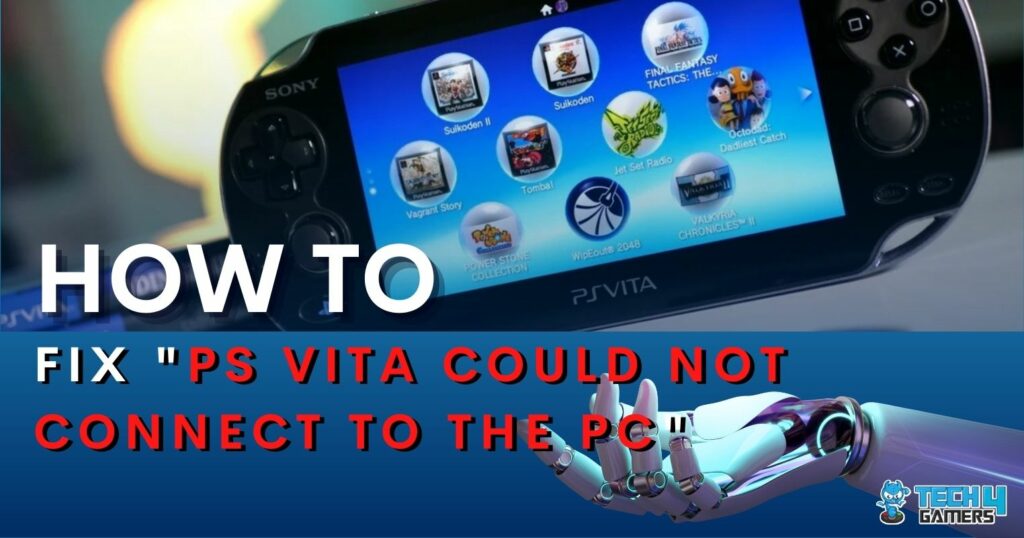 PS Vita Could Not Connect To The PC [SOLVED] Tech4Gamers