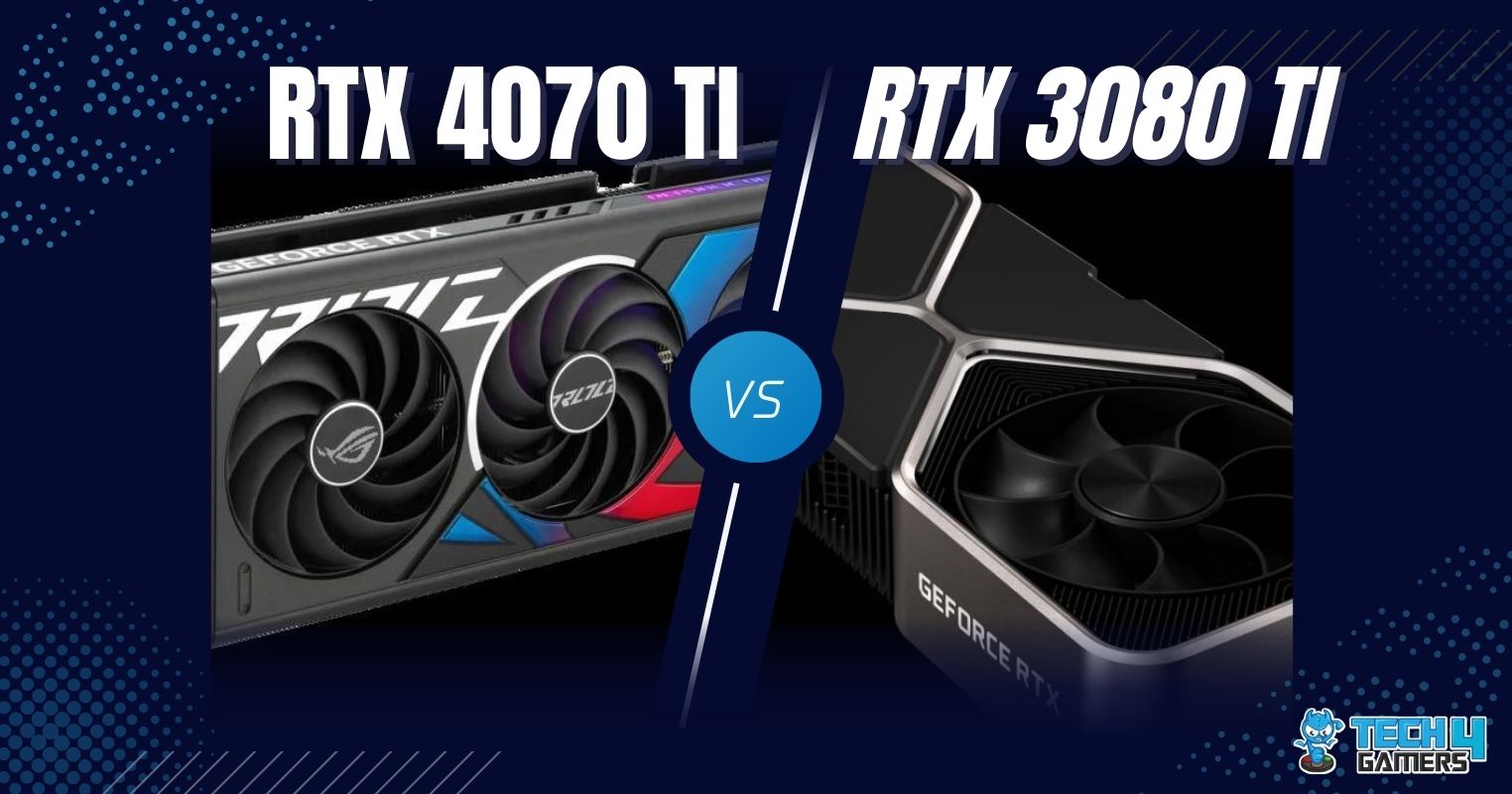 RTX 4060 Ti 16GB Vs RTX 4070 [Benchmarks & Overall] - Tech4Gamers