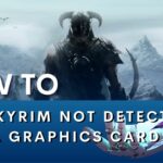 Skyrim Not Detecting Nvidia Graphics Card