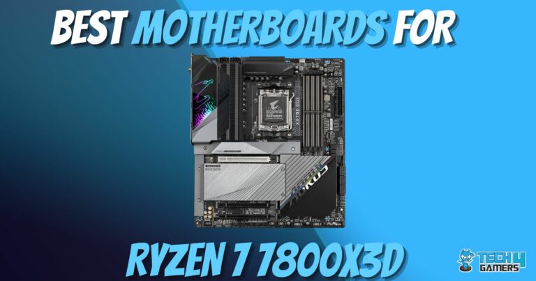 We Tested The BEST Motherboards For Ryzen 7 7800X3D [Top Picks]