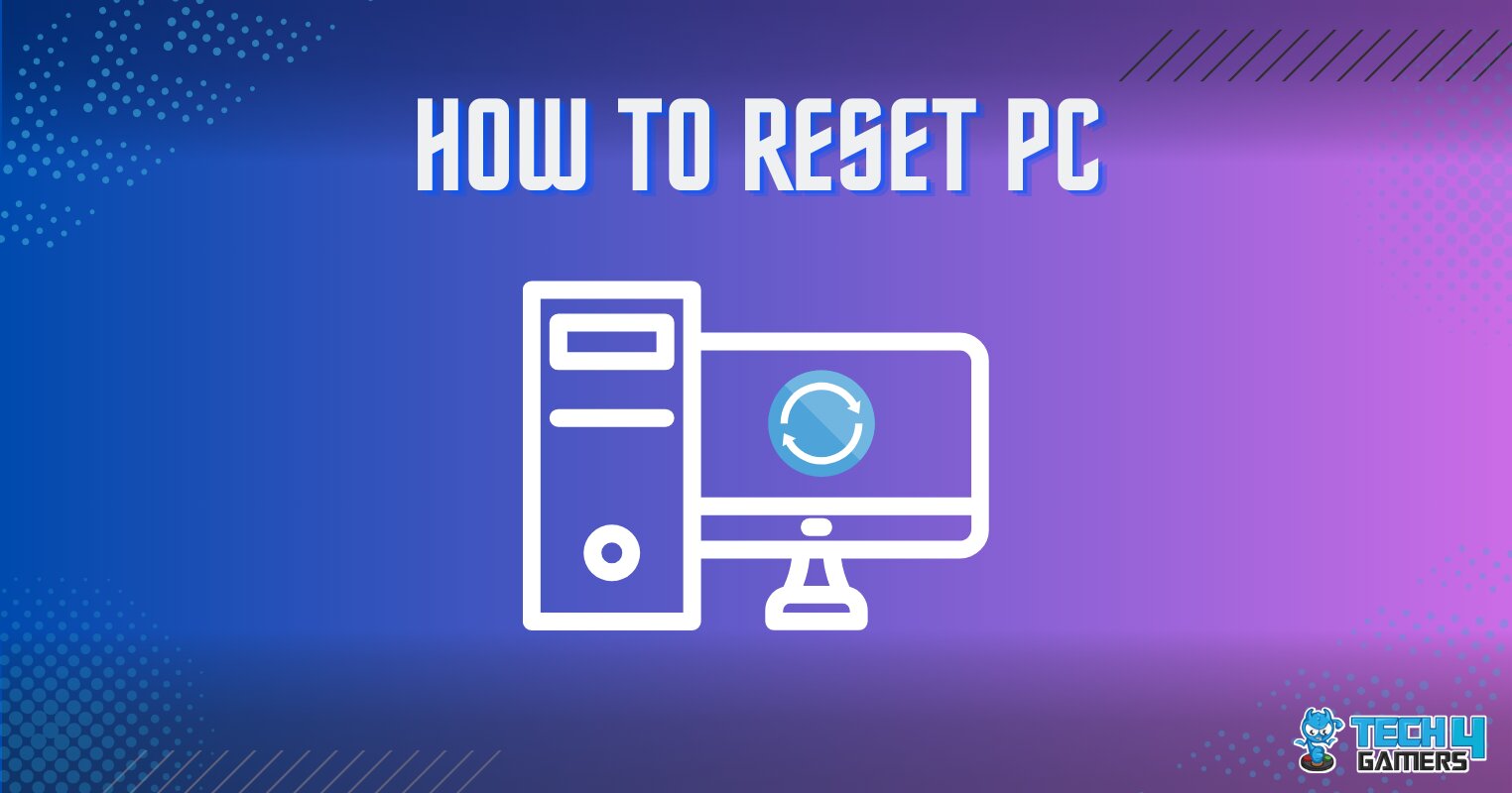 How To Reset PC: The Definitive Guide