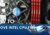 How to remove Intel CPU fan.