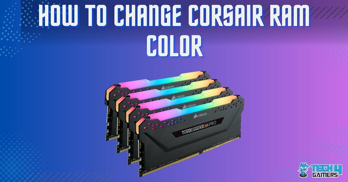 HOW TO CHANGE CORSAIR RAM COLOR