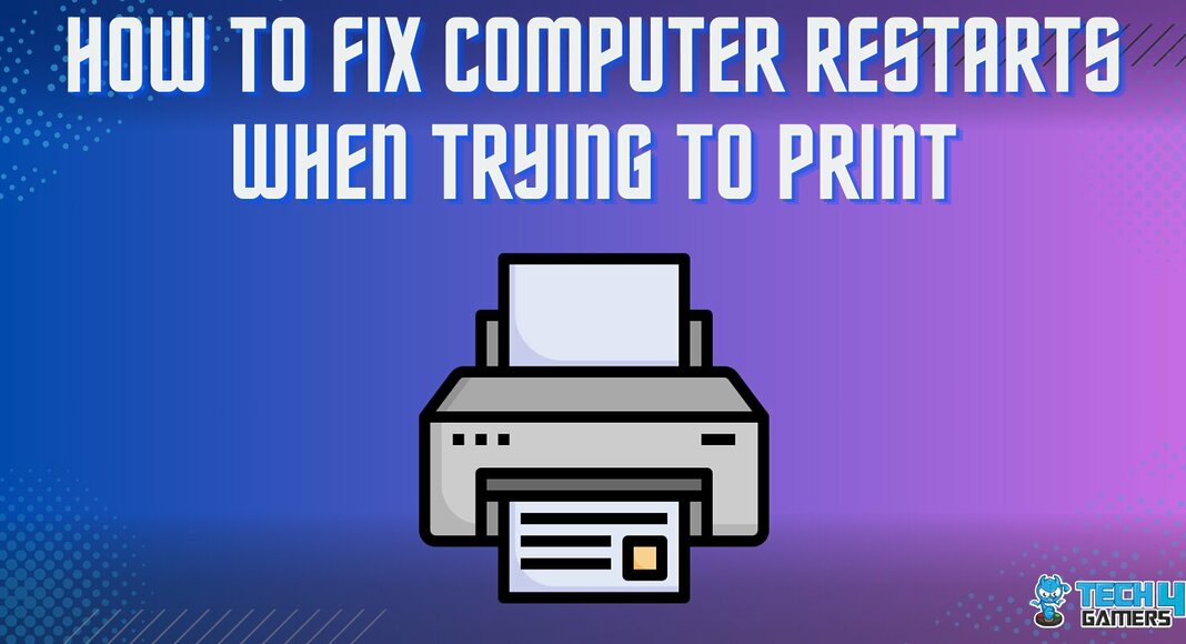 How to FIX Computer restarts when trying to print