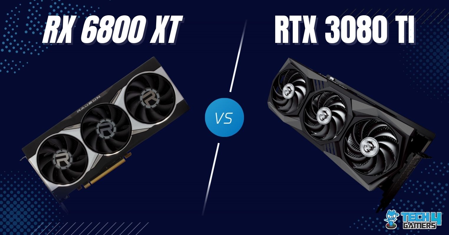 RTX 3080 Ti vs. RX 6800 XT