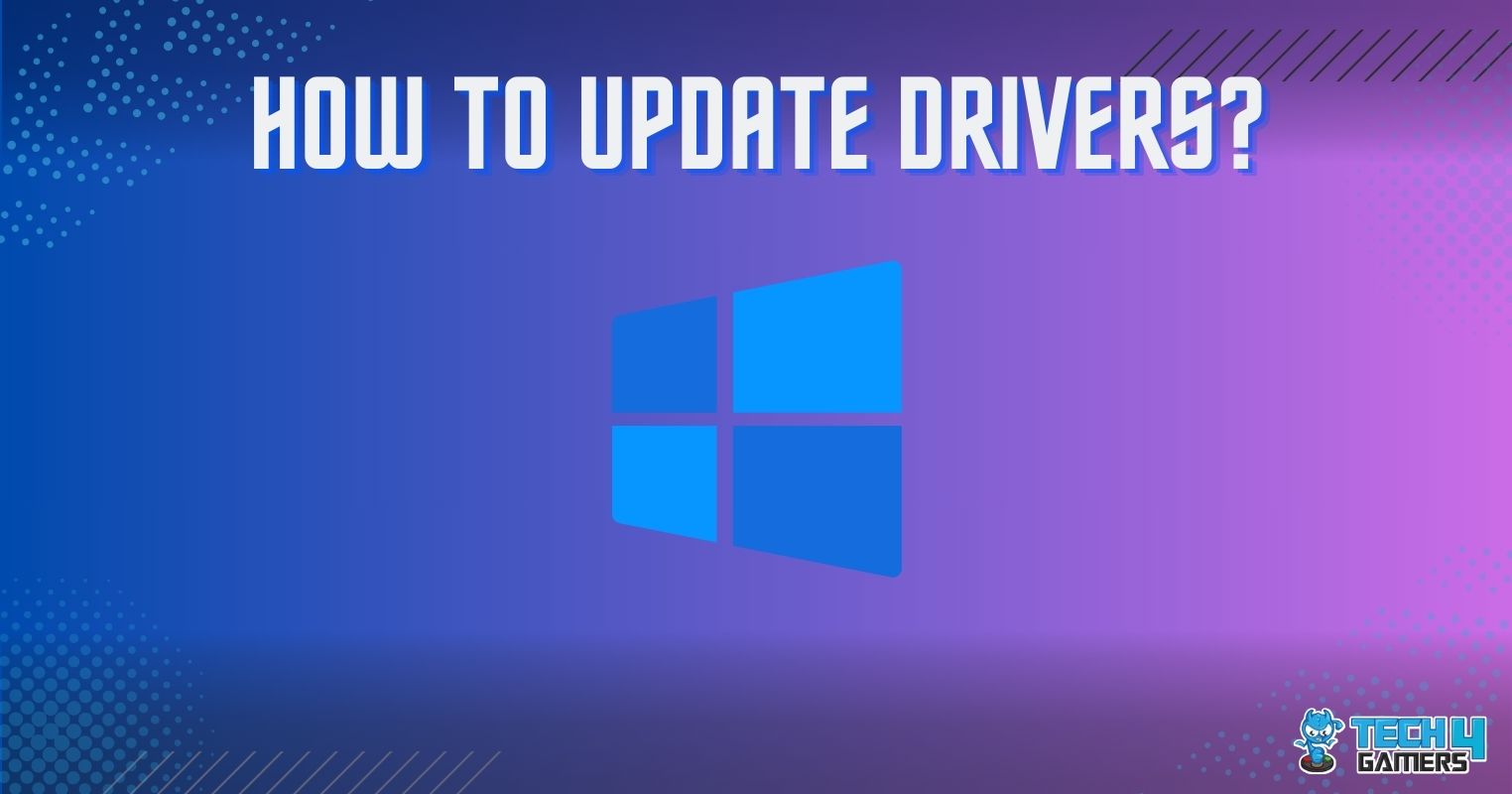 How To Update Drivers? - Tech4Gamers