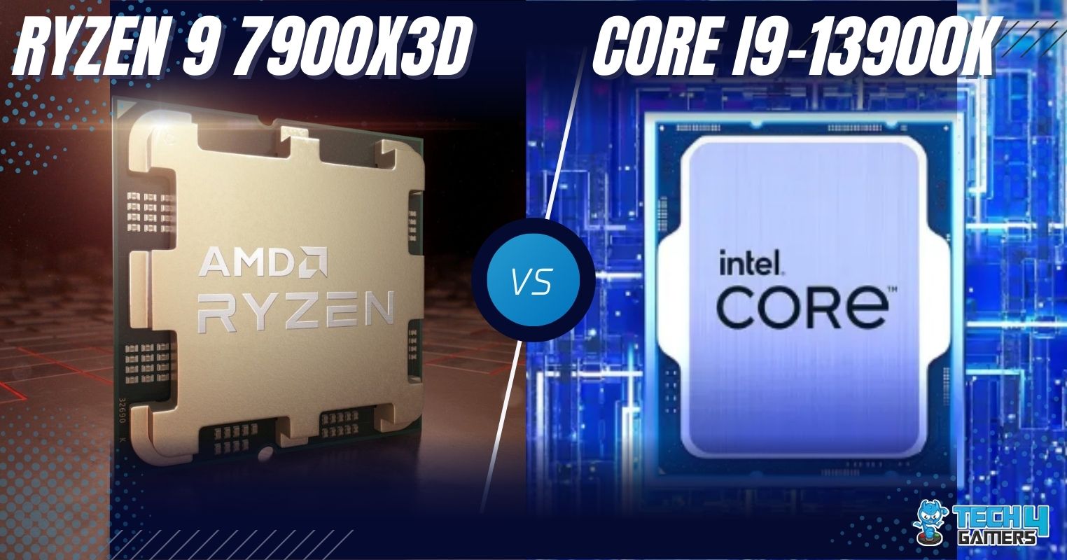 Ryzen 9 7900X3D Vs i9-13900K: We Tested Both - Tech4Gamers