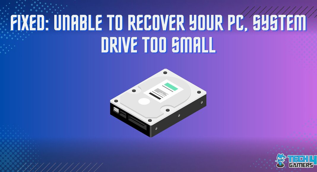 Unable To Recover Your PC, System Drive Too Small