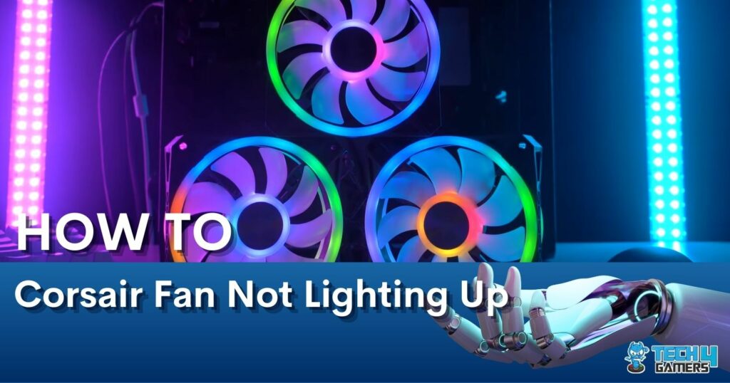 Corsair Fan Not Lighting Up [FIXED] Tech4Gamers