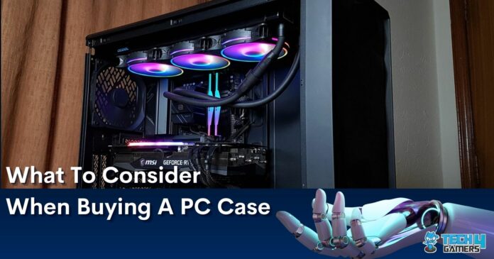 What to consider when buying a PC case