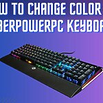 How To Change CyberPowerPC Keyboard Color? cyberpowerpc keyboard