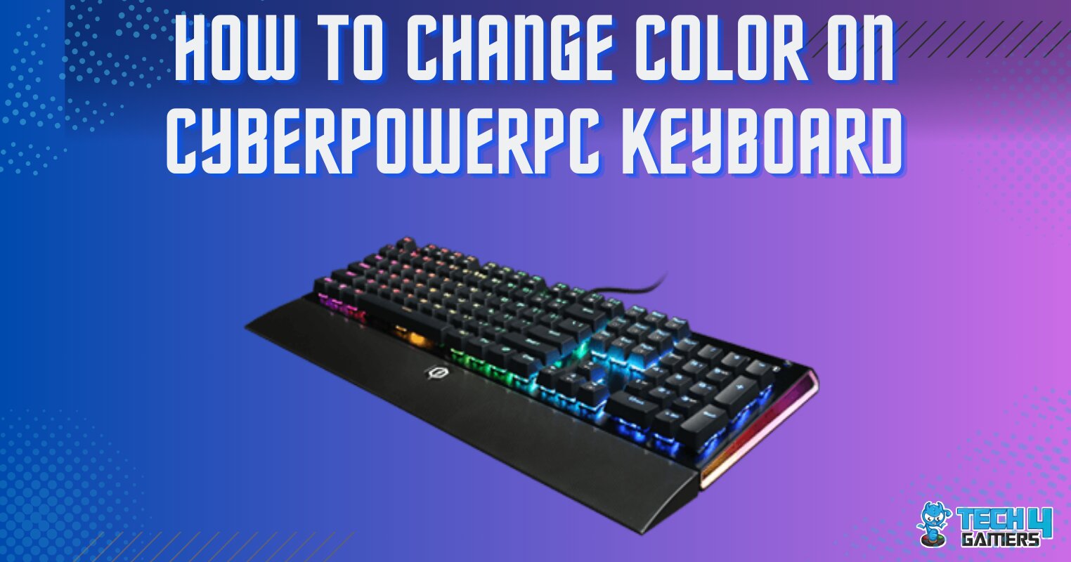 How To Change CyberPowerPC Keyboard Color Tech4Gamers