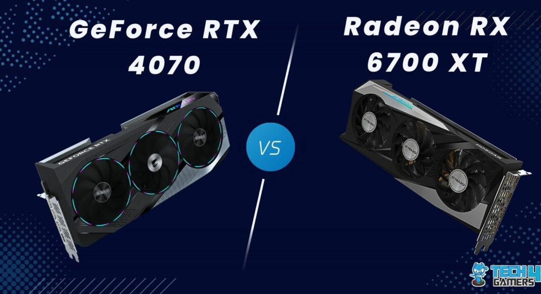 RTX 4070 Vs RX 6700 XT