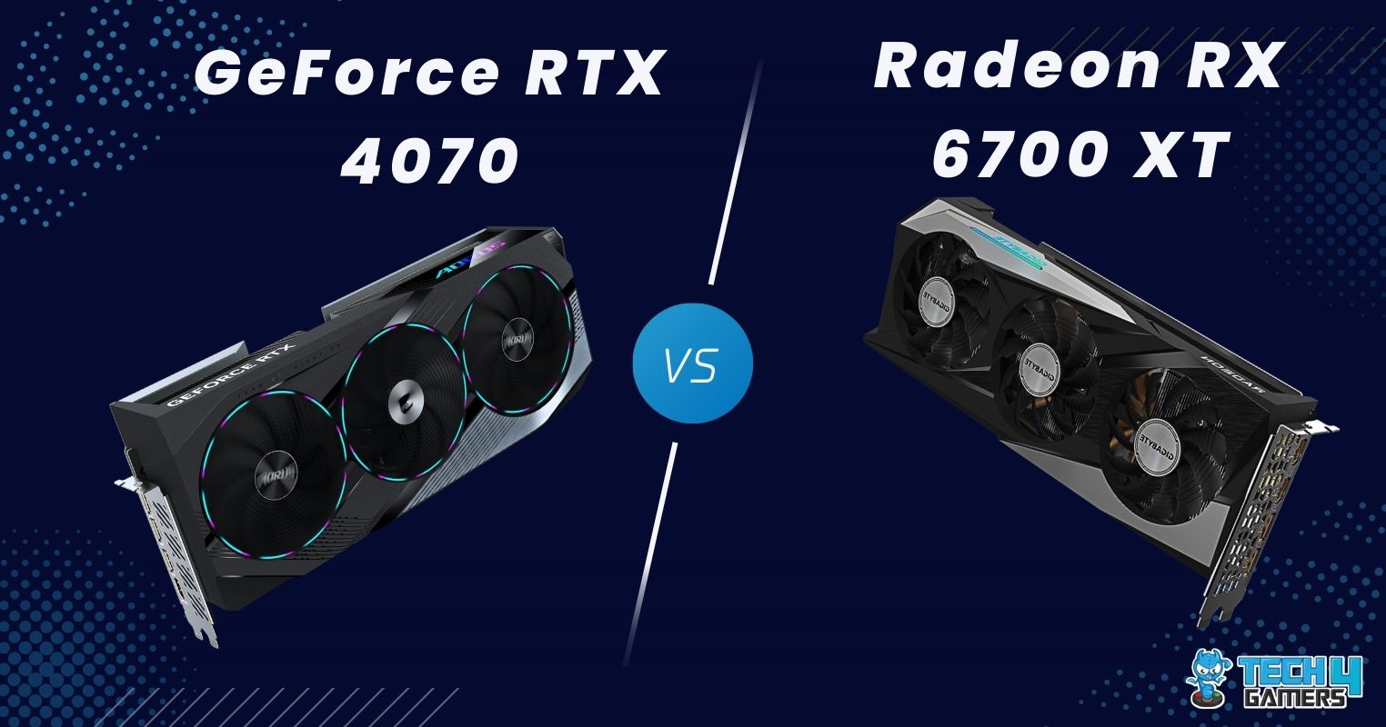 RX 6700 XT vs RTX 4070 vs RX 6800 XT 