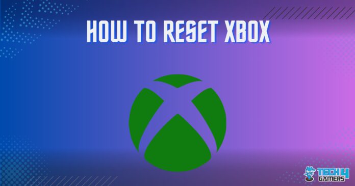 How TO RESET XBOX