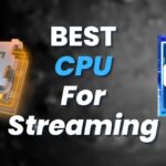 BEST CPU For Streaming